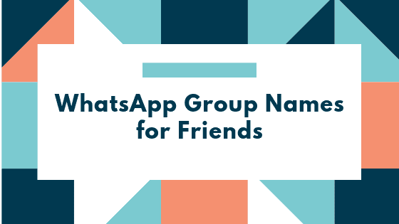 WhatsApp Group Names for Friends