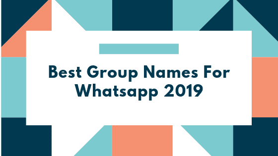 Best Group Names For Whatsapp 2019