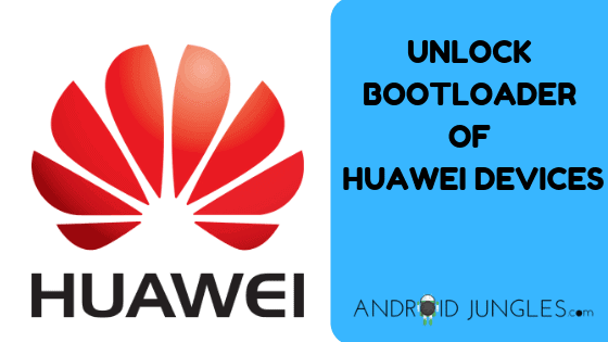 How To UNLOCK BOOTLOADER OF HUAWEI DEVICES
