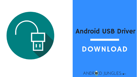 Download Android USB Drivers for Windows and Mac