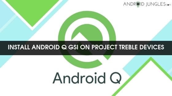 install android q gsi on project treble devices