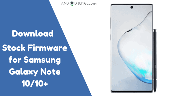 Download Stock Firmware for Samsung Galaxy Note 10/10+