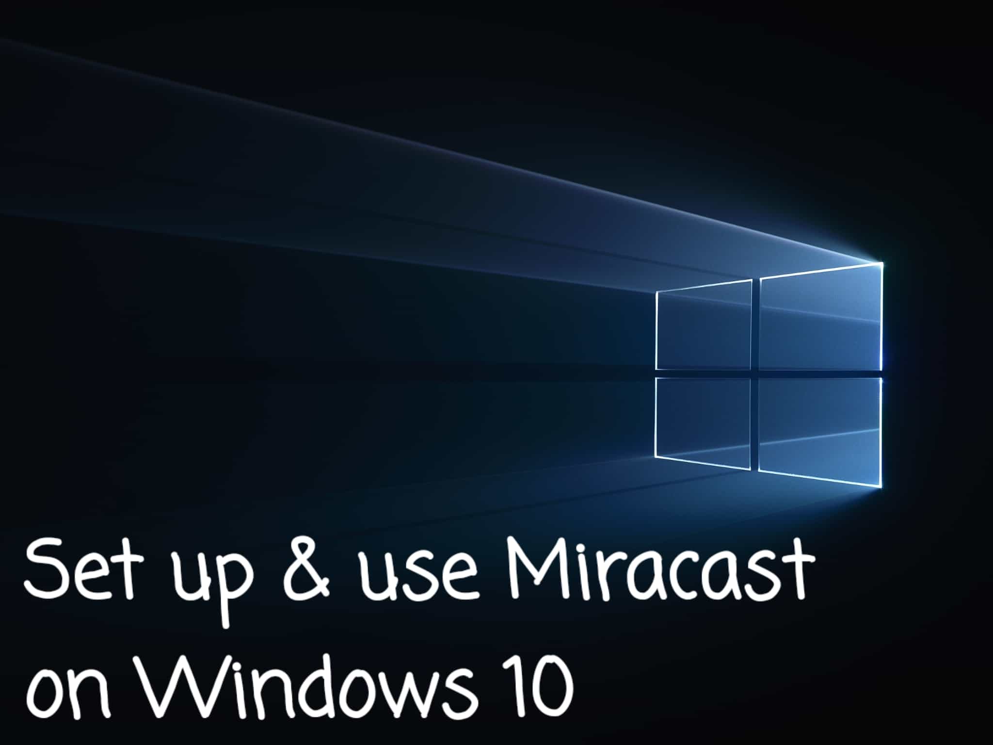 Set up & use Miracast on Windows 10