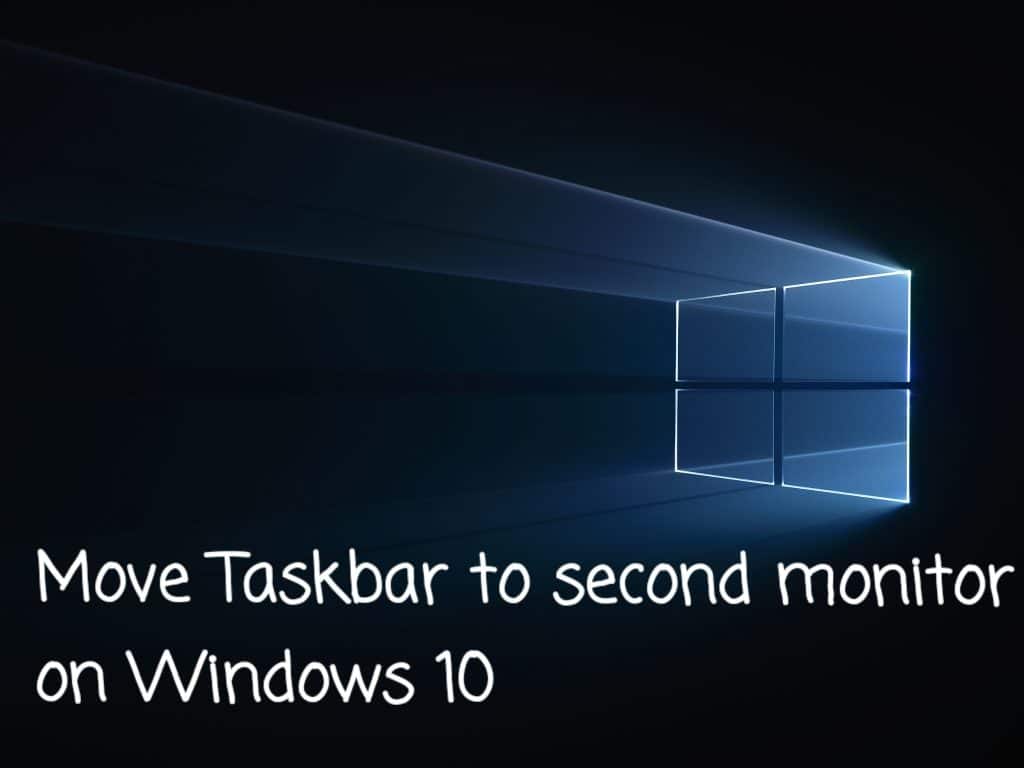 Move Taskbar To Second Monitor On Windows 10