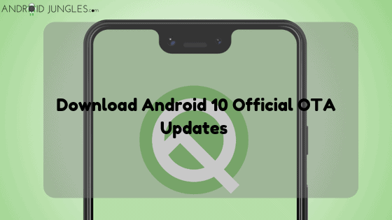 Download Android 10 Official OTA Updates