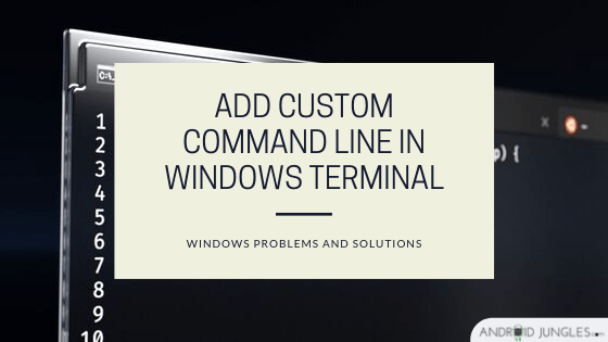 Add Custom Command Line in Windows Terminal