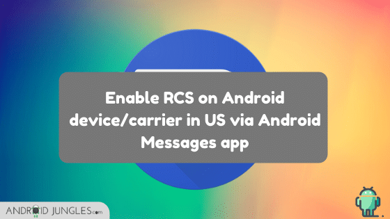 Enable RCS on Android device_carrier in US via Android Messages app