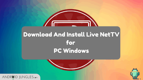 Download And Install Live NetTV for PC