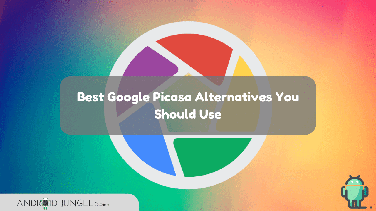 Best Google Picasa Alternatives You Should Use