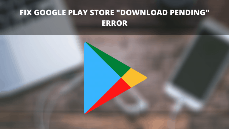 Fix Google "Play store Download Pending" error