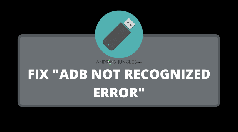 Fix "adb not recognized error"
