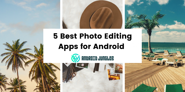 5 Best Photo Editing Apps for Android