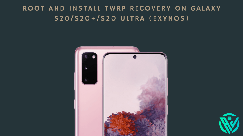Root and Install TWRP Recovery on Galaxy S20_S20+_S20 Ultra (Exynos)