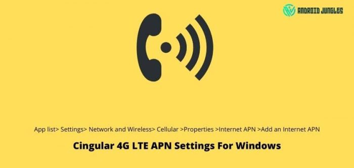 Cingular 4G LTE APN Settings For Windows