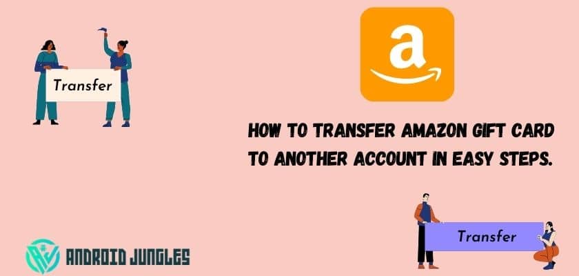 How To Transfer Amazon Gift Card To Another Account In Simple Steps 